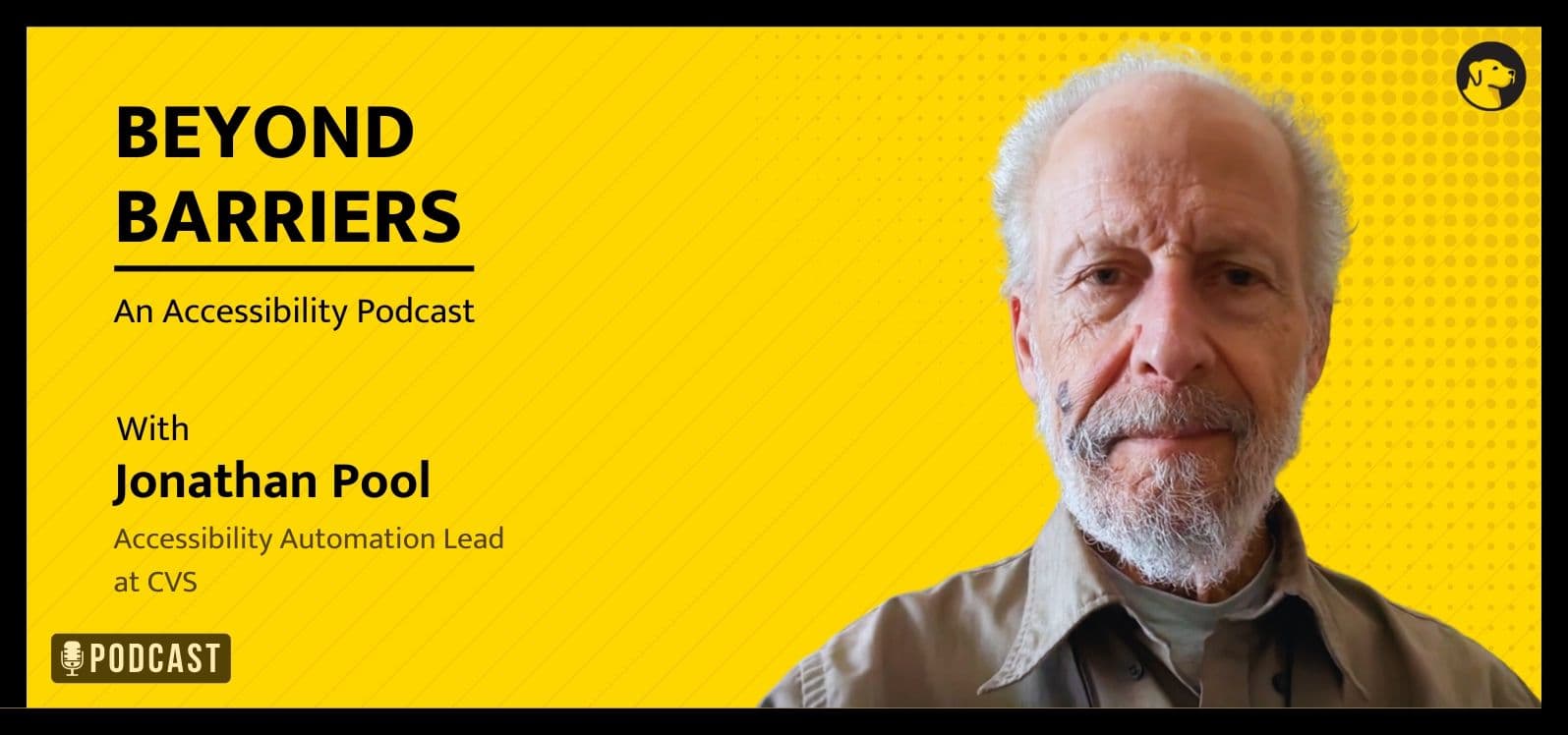 Beyond Barriers, an accessibility podcast, with Jonathan Pool, Accessibility Automation Lead at CVS