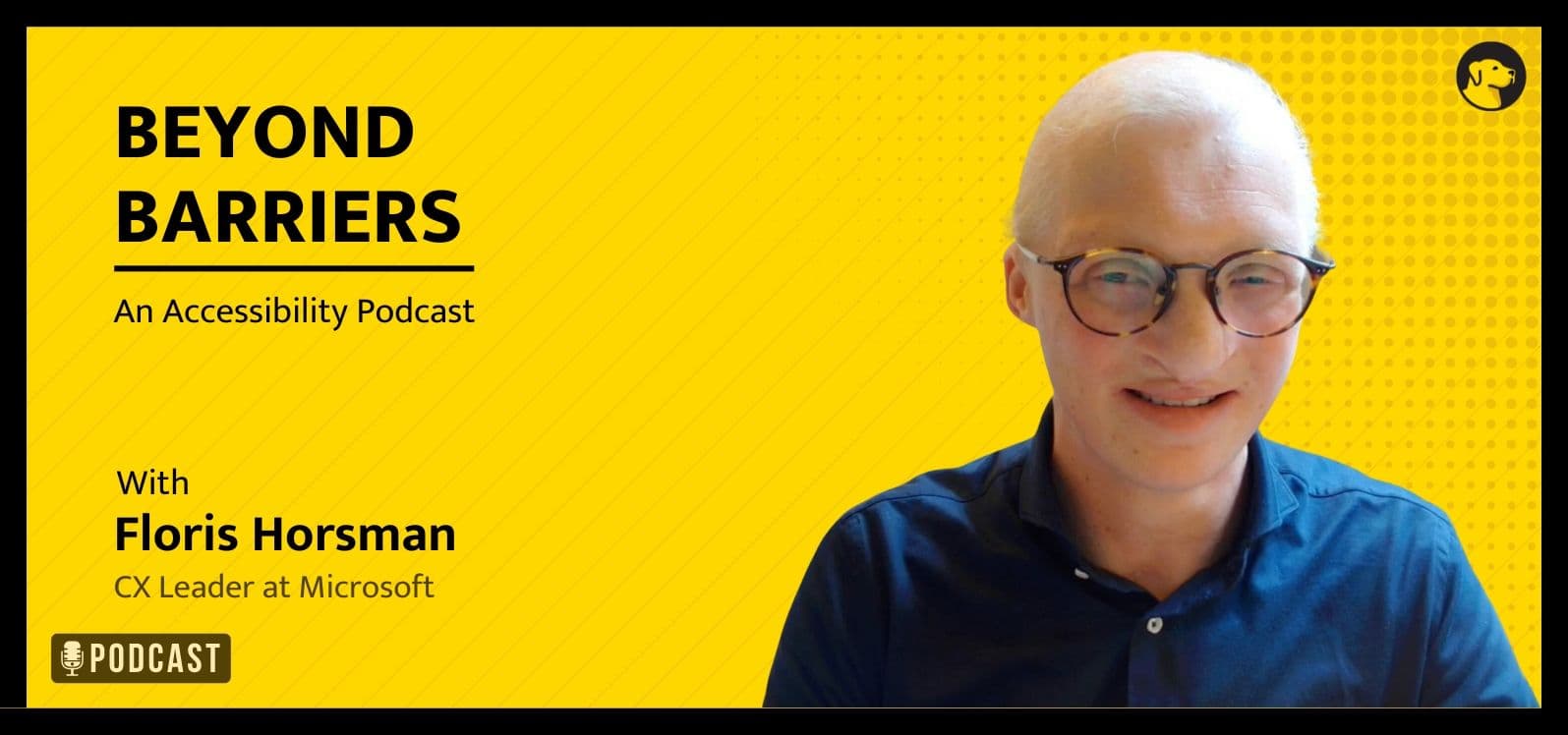 Beyond Barriers, an accessibility podcast, with Floris Horsman, CS Leader at Microsoft