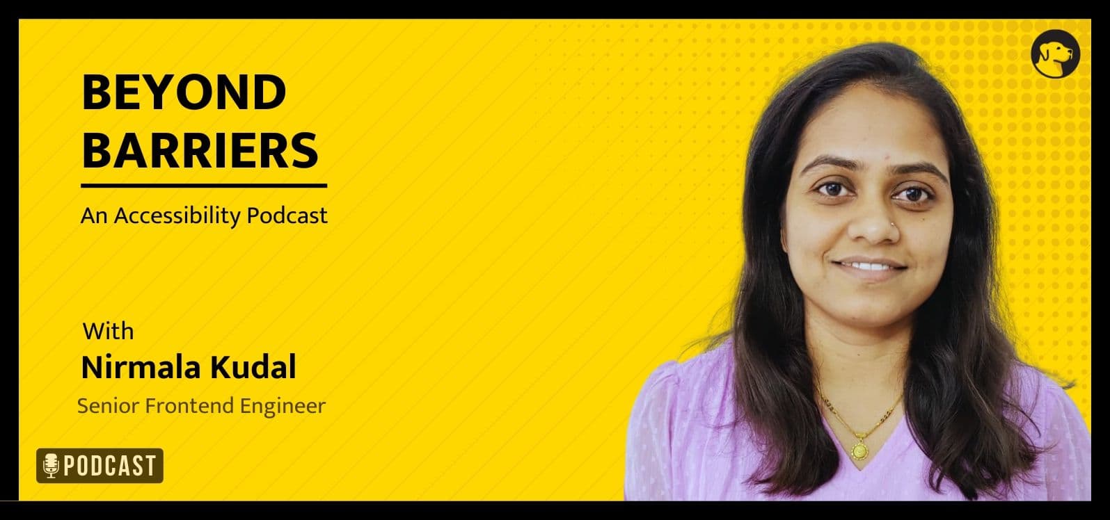 Beyond Barriers - An Accessibility Podcast - with Nirmala Kudal, Senior Frontend Engineer