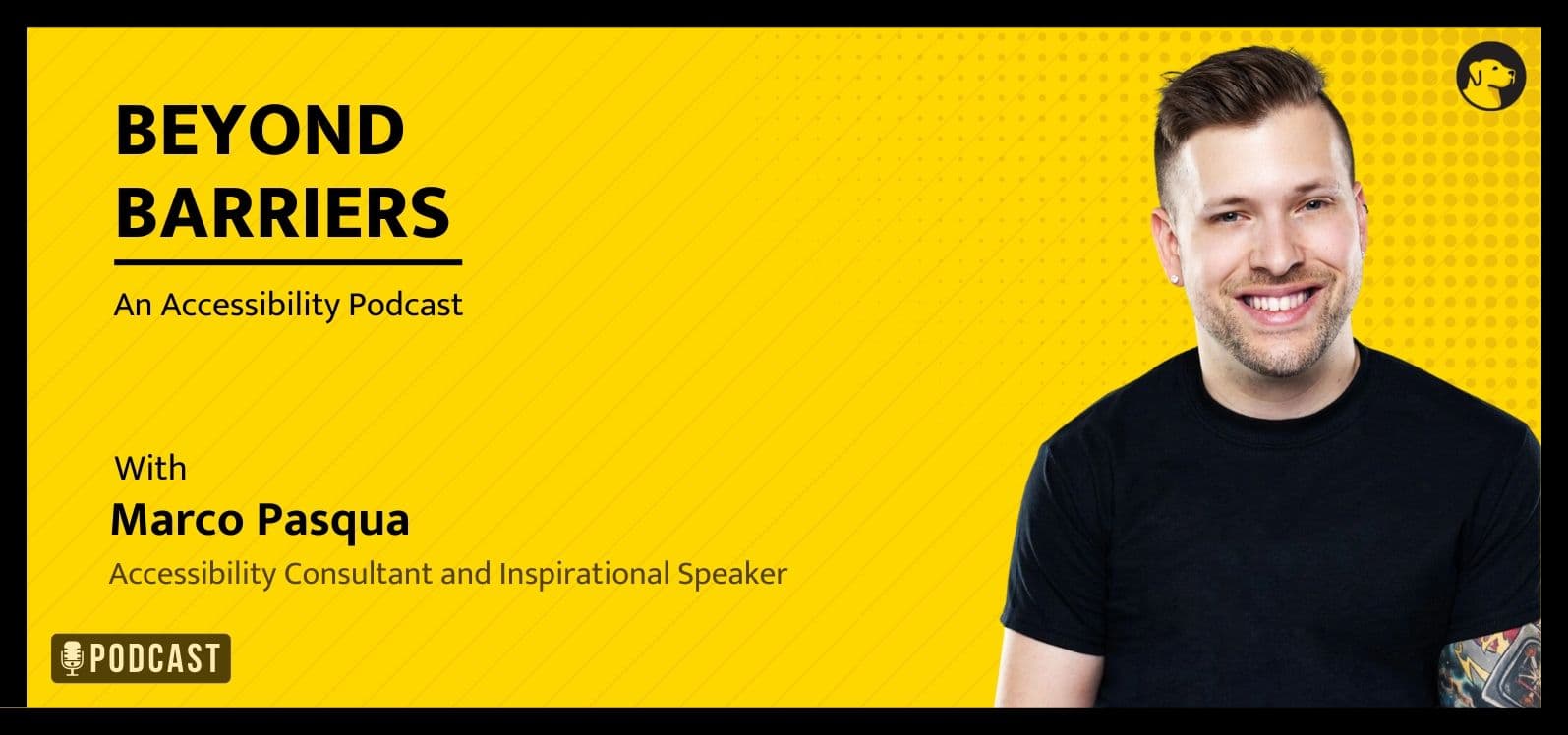 Beyond Barriers - An Accessibility Podcast, with Marco Pasqua, Accessibility Consultant and Inspirational Speaker