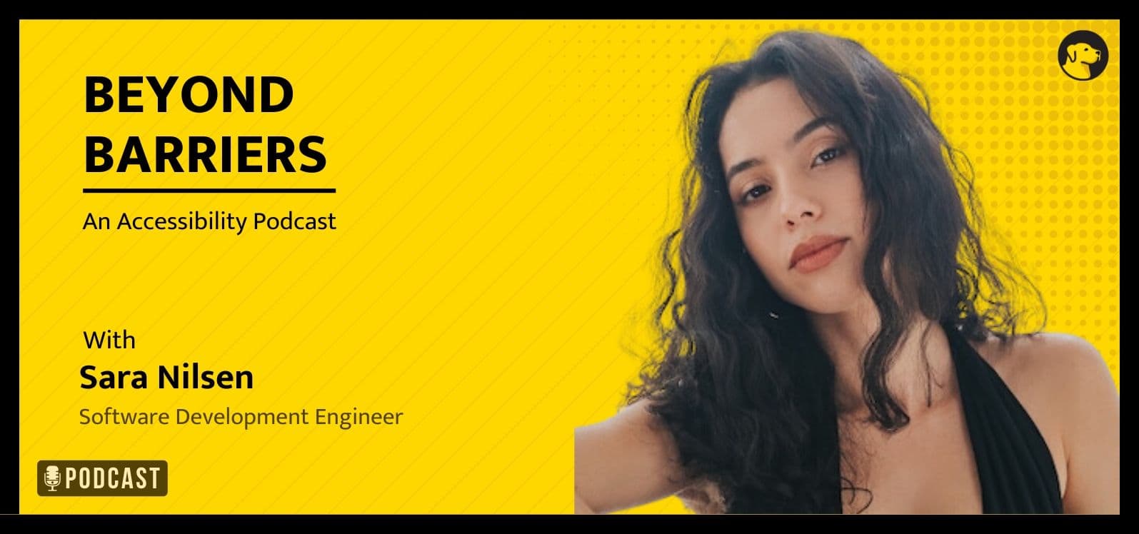 Beyond Barriers - An Accessibility Podcast, with Sara Nilsen, Software Development Engineer