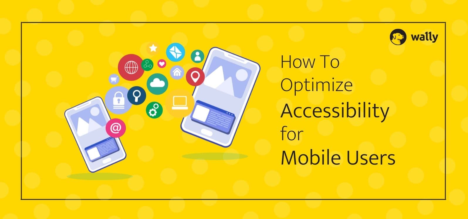 How to optimize accessibility for mobile users
