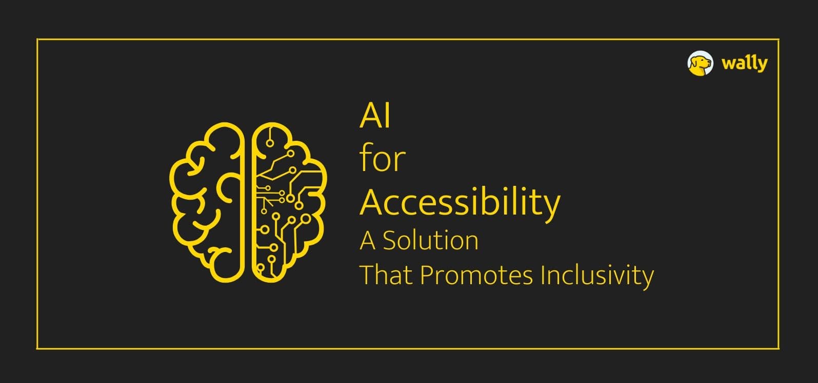 AI for Accessibility, A Solution That Promotes Inclusivity