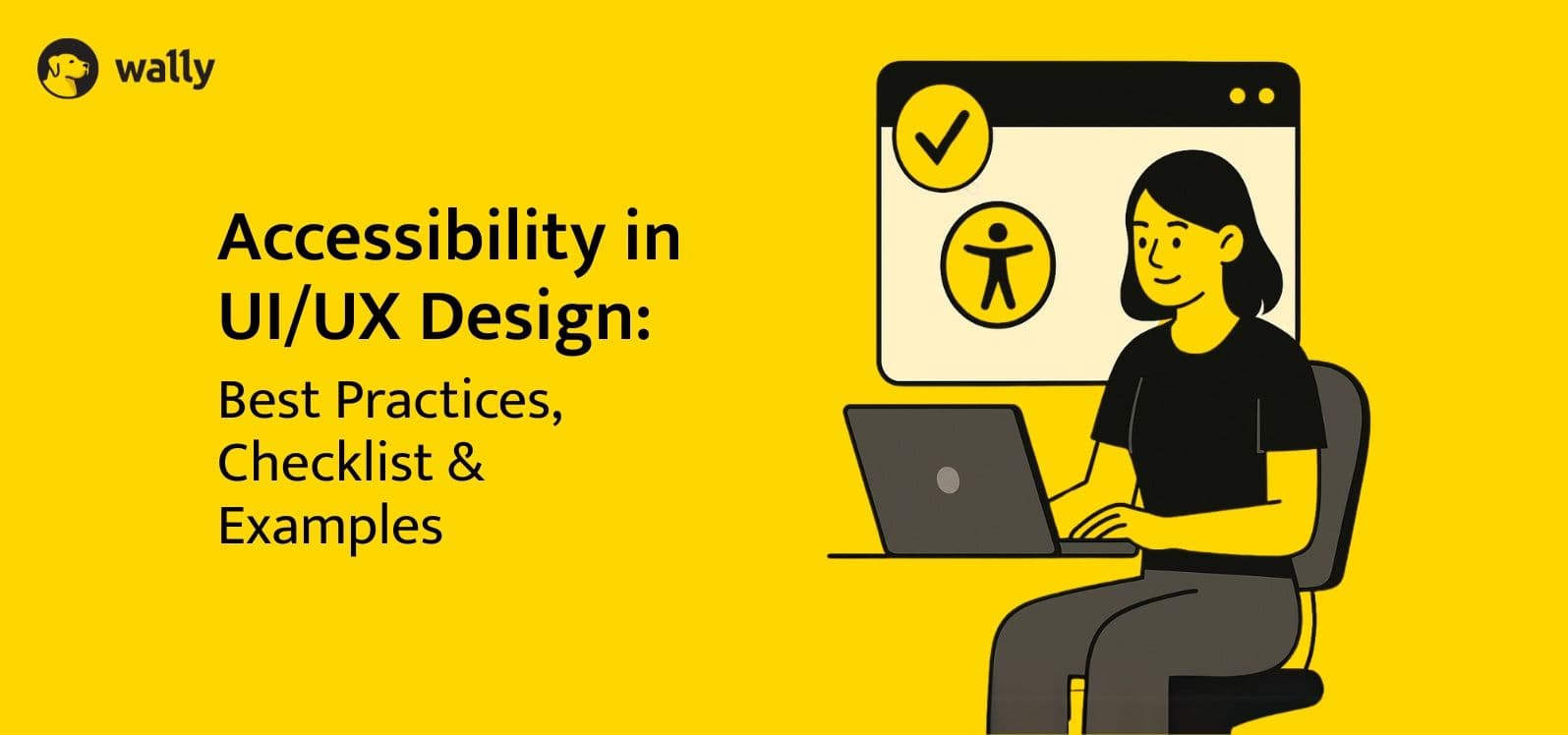 Bright yellow banner with Wally logo, title on accessibility in UI/UX, and woman at laptop