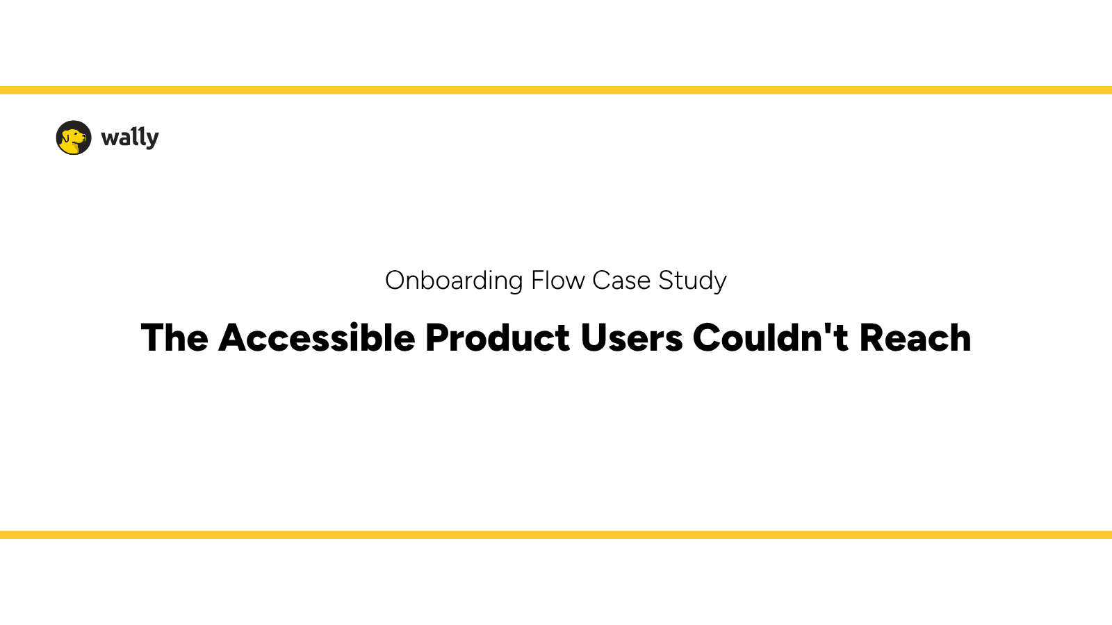 Wally Banner displaying Onboarding flow Case study-The accessible product users couldn't reach